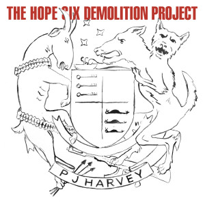 hope six - Pocztówki dźwiękowe. PJ Harvey, Hope Six Demolition Project