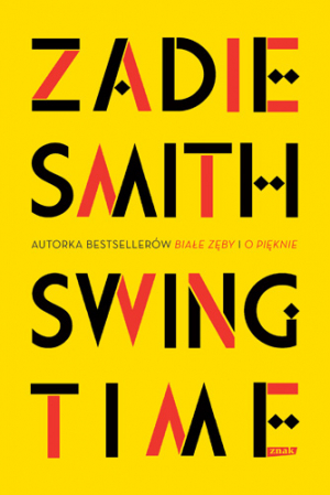 Smith Swing Tiime wlasc 500pcx - Małe nikczemności. O “Swing Time” Zadie Smith